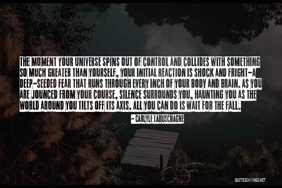 Haunting You Quotes By Carlyle Labuschagne Haunting You Quotes By Carlyle Labuschagne