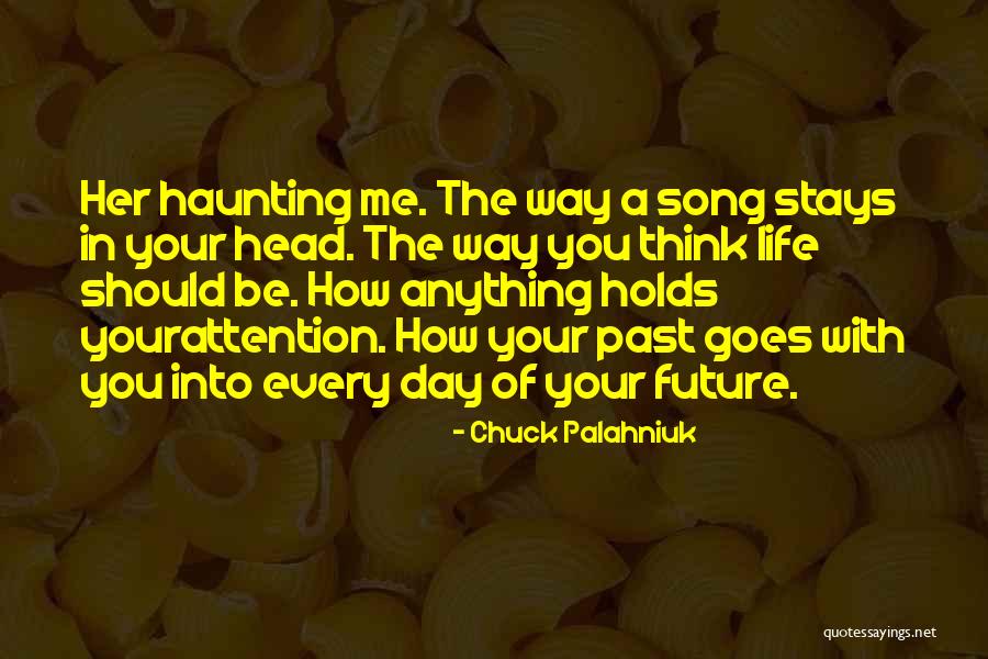 Haunting You Quotes By Chuck Palahniuk Haunting You Quotes By Chuck Palahniuk
