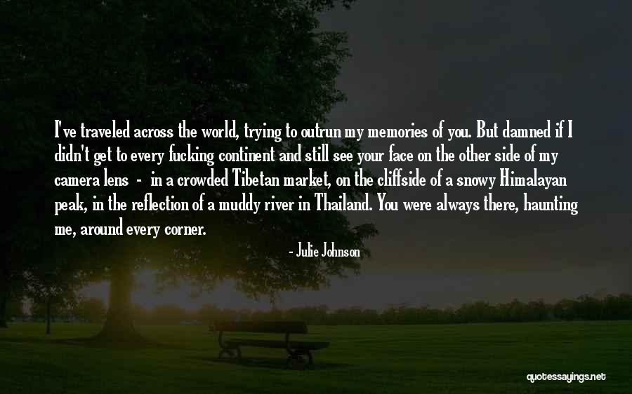 Haunting You Quotes By Julie Johnson Haunting You Quotes By Julie Johnson