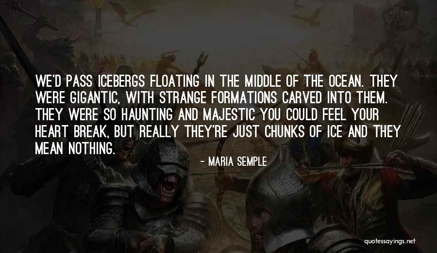 Haunting You Quotes By Maria Semple Haunting You Quotes By Maria Semple