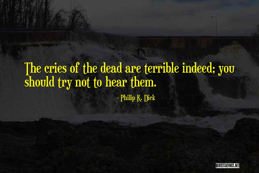Haunting You Quotes By Philip K. Dick Haunting You Quotes By Philip K. Dick