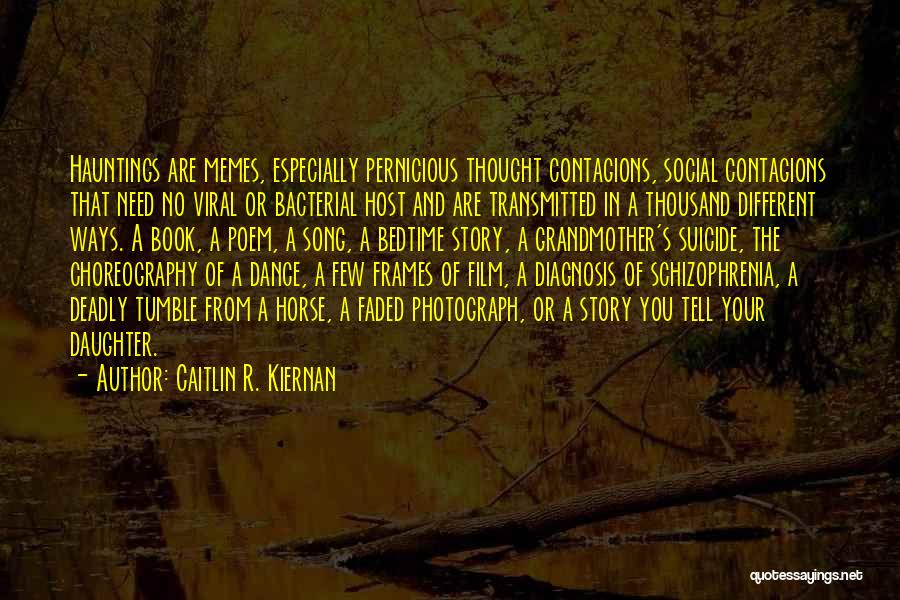 Hauntings Quotes By Caitlin R. Kiernan