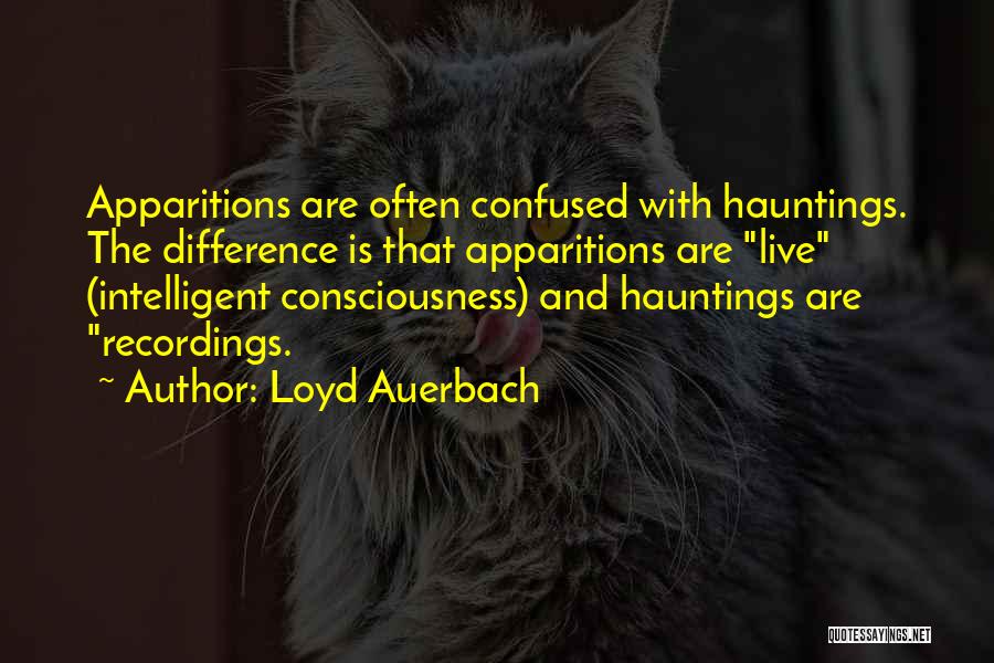 Hauntings Quotes By Loyd Auerbach