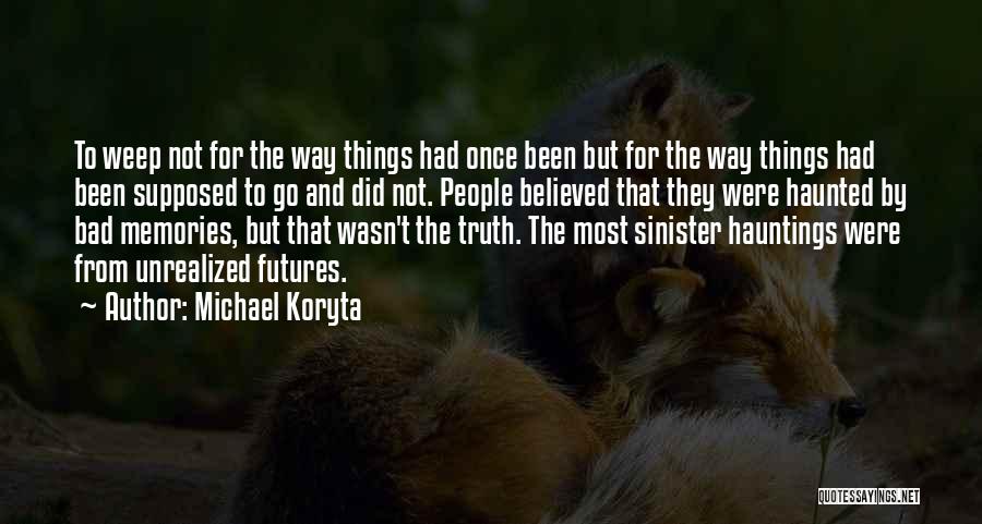 Hauntings Quotes By Michael Koryta