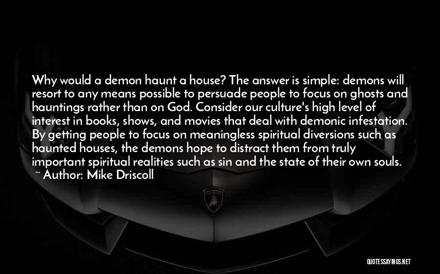 Hauntings Quotes By Mike Driscoll