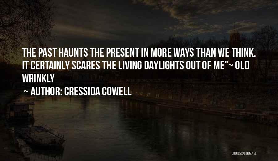 Haunts Me Quotes By Cressida Cowell