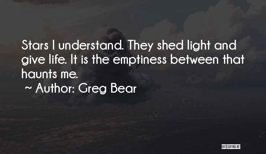 Haunts Me Quotes By Greg Bear