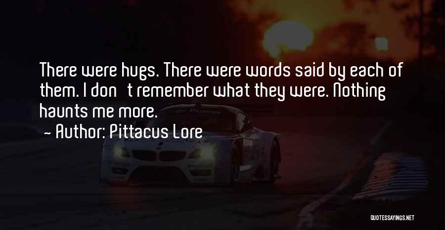 Haunts Me Quotes By Pittacus Lore