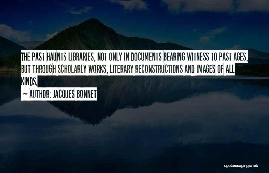 Haunts Quotes By Jacques Bonnet