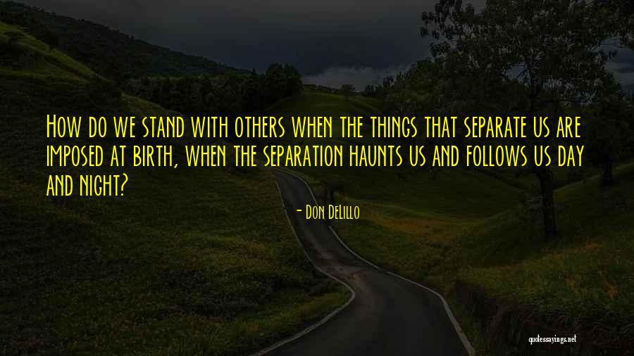 Haunts Us Quotes By Don DeLillo Haunts Us Quotes By Don DeLillo