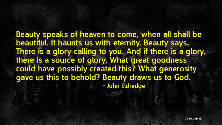 Haunts Us Quotes By John Eldredge Haunts Us Quotes By John Eldredge