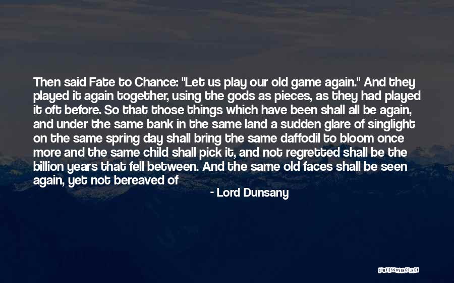 Haunts Us Quotes By Lord Dunsany Haunts Us Quotes By Lord Dunsany
