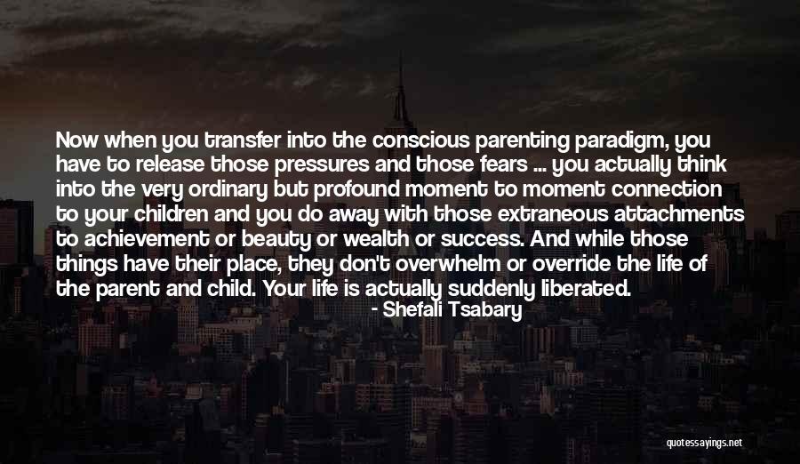 Hauptstadt China Quotes By Shefali Tsabary Hauptstadt China Quotes By Shefali Tsabary