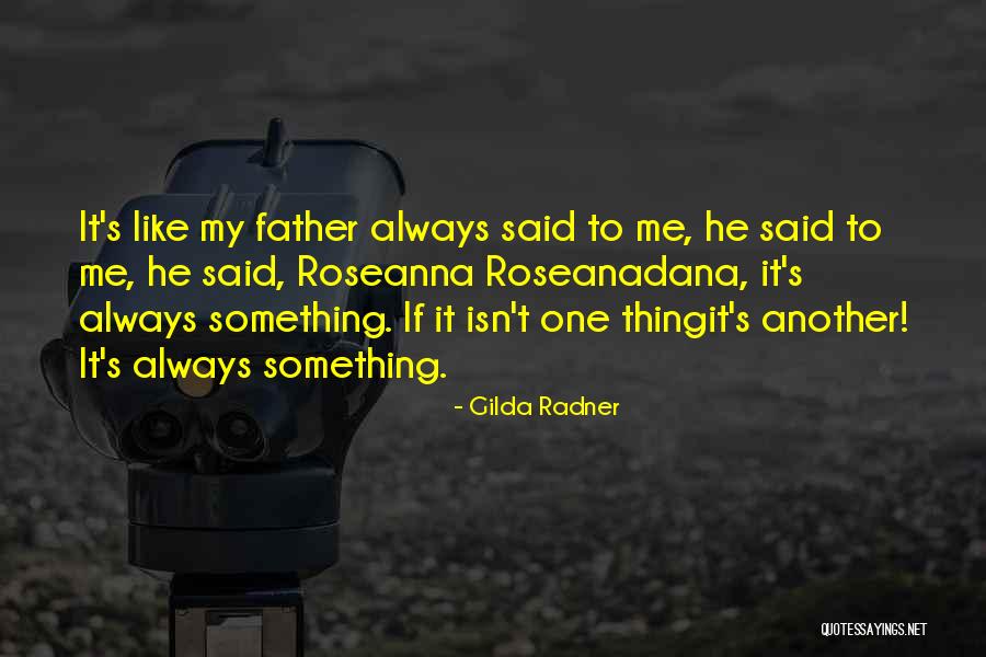Haus Quotes By Gilda Radner