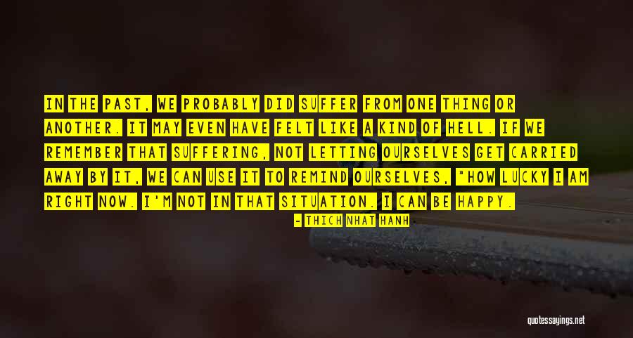 Hausler Latham Quotes By Thich Nhat Hanh Hausler Latham Quotes By Thich Nhat Hanh