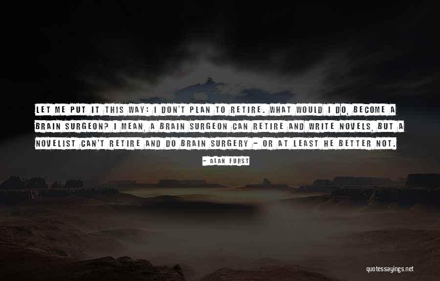 Hautaine Betekenis Quotes By Alan Furst Hautaine Betekenis Quotes By Alan Furst