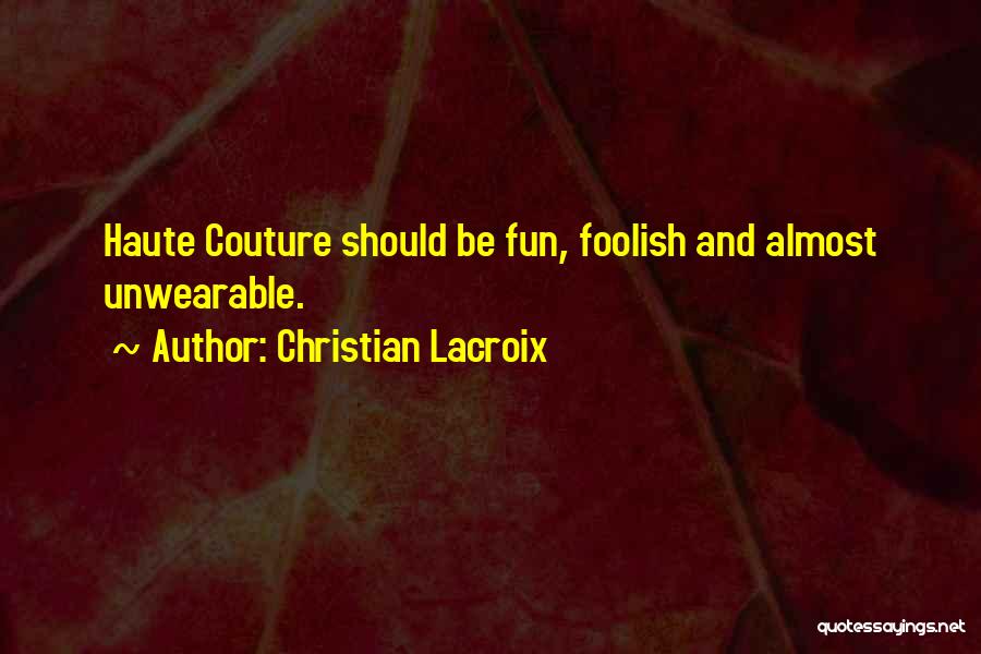 Haute Quotes By Christian Lacroix