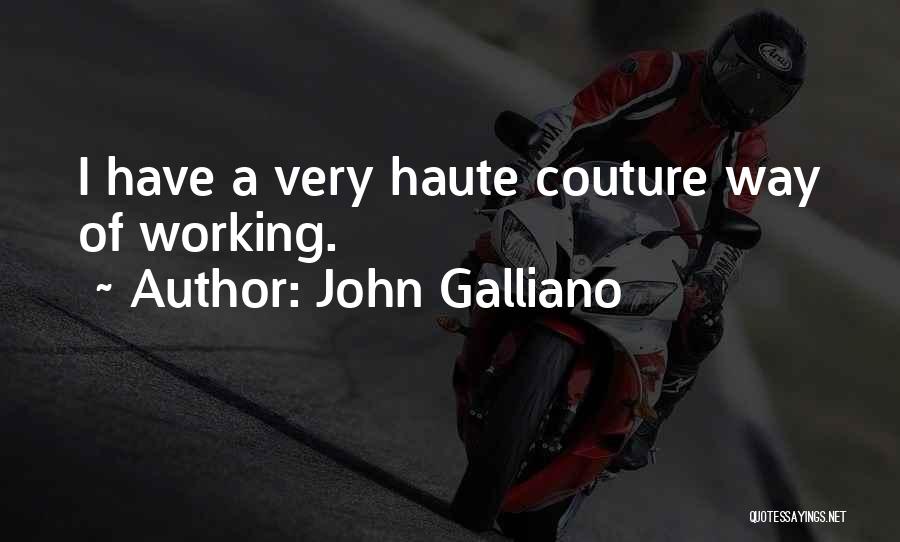 Haute Quotes By John Galliano