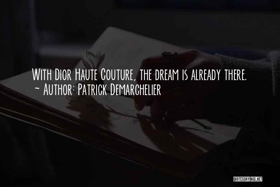 Haute Quotes By Patrick Demarchelier