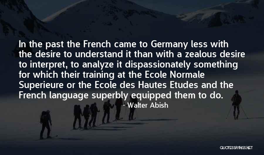 Hautes Etudes Quotes By Walter Abish Hautes Etudes Quotes By Walter Abish