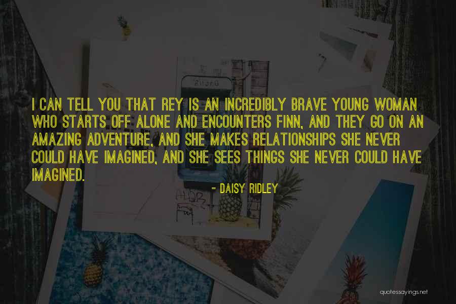 Havale Ve Quotes By Daisy Ridley Havale Ve Quotes By Daisy Ridley