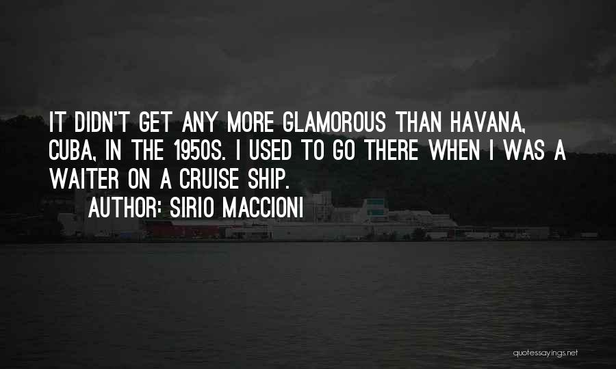 Havana Cuba Quotes By Sirio Maccioni