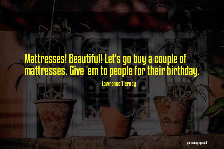 Have A Beautiful Birthday Quotes By Lawrence Tierney Have A Beautiful Birthday Quotes By Lawrence Tierney