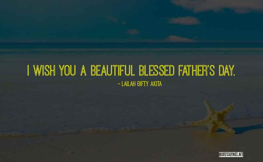 Have A Beautiful Blessed Day Quotes By Lailah Gifty Akita