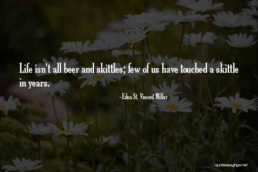 Have A Beer Quotes By Edna St. Vincent Millay Have A Beer Quotes By Edna St. Vincent Millay