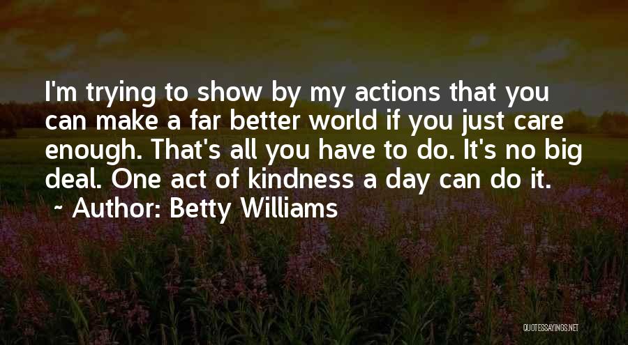 Have A Better Day Quotes By Betty Williams