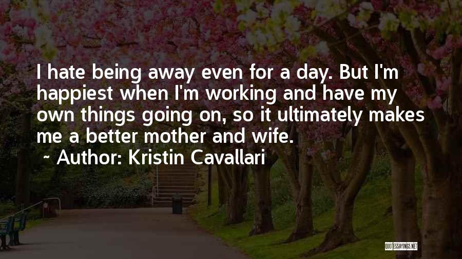 Have A Better Day Quotes By Kristin Cavallari