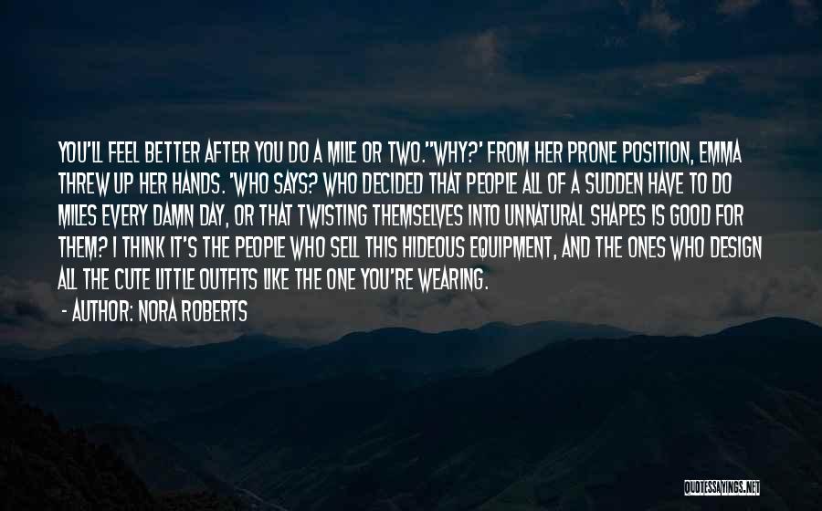 Have A Better Day Quotes By Nora Roberts