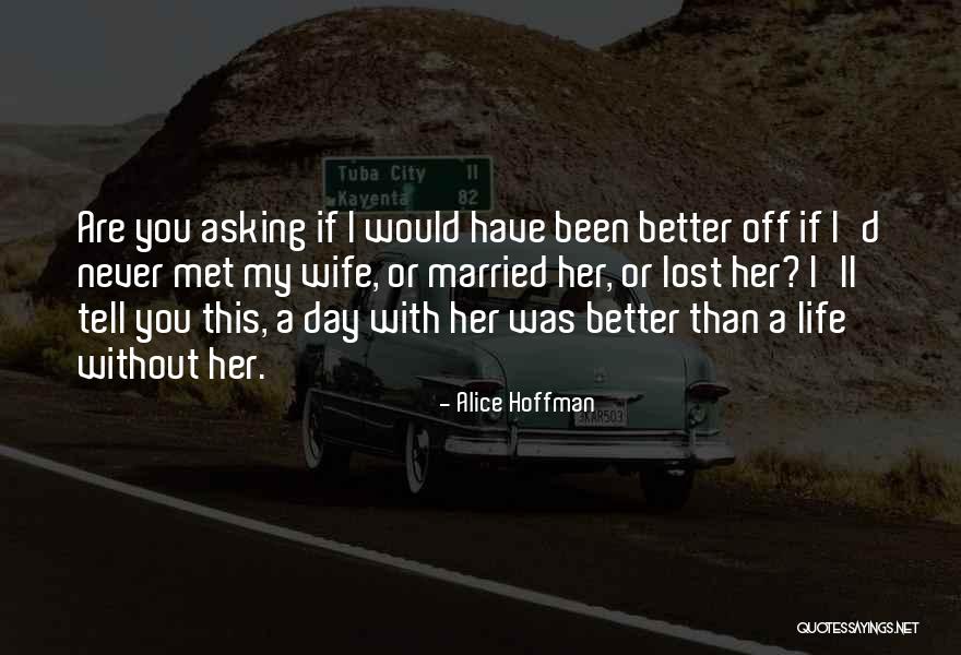 Have A Better Life Quotes By Alice Hoffman Have A Better Life Quotes By Alice Hoffman