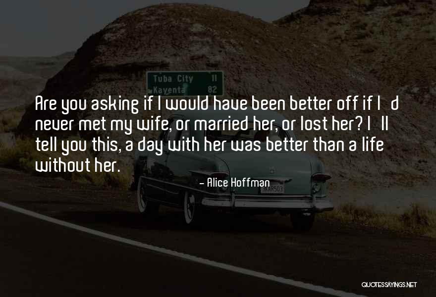 Have A Better Life Quotes By Alice Hoffman