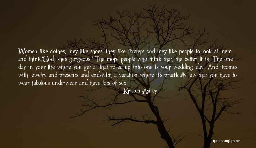 Have A Better Life Quotes By Kristen Ashley