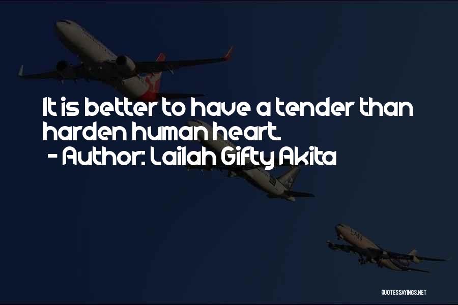 Have A Better Life Quotes By Lailah Gifty Akita