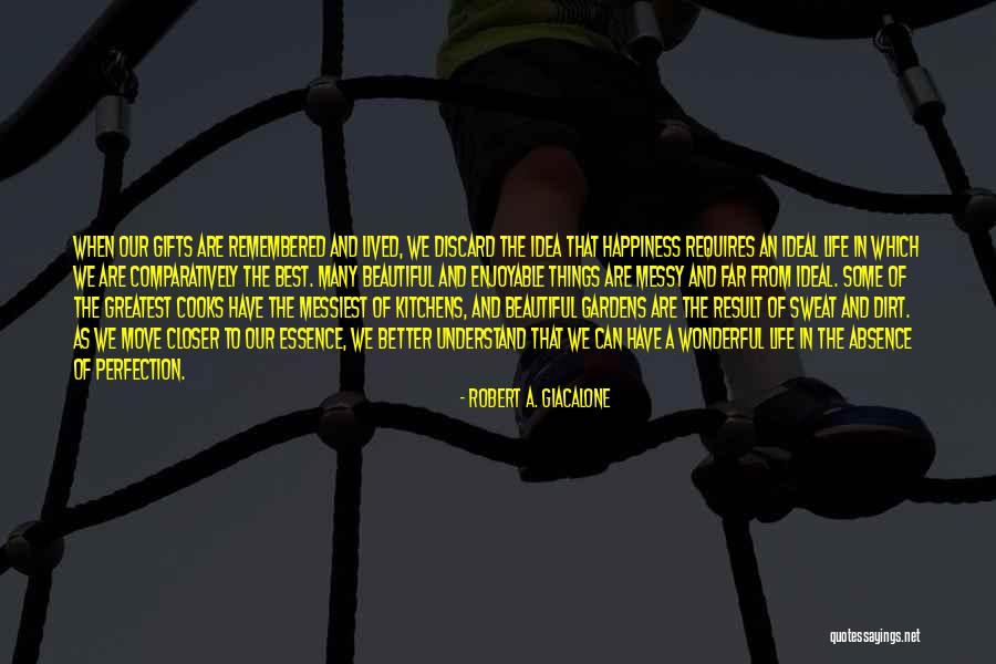 Have A Better Life Quotes By Robert A. Giacalone Have A Better Life Quotes By Robert A. Giacalone