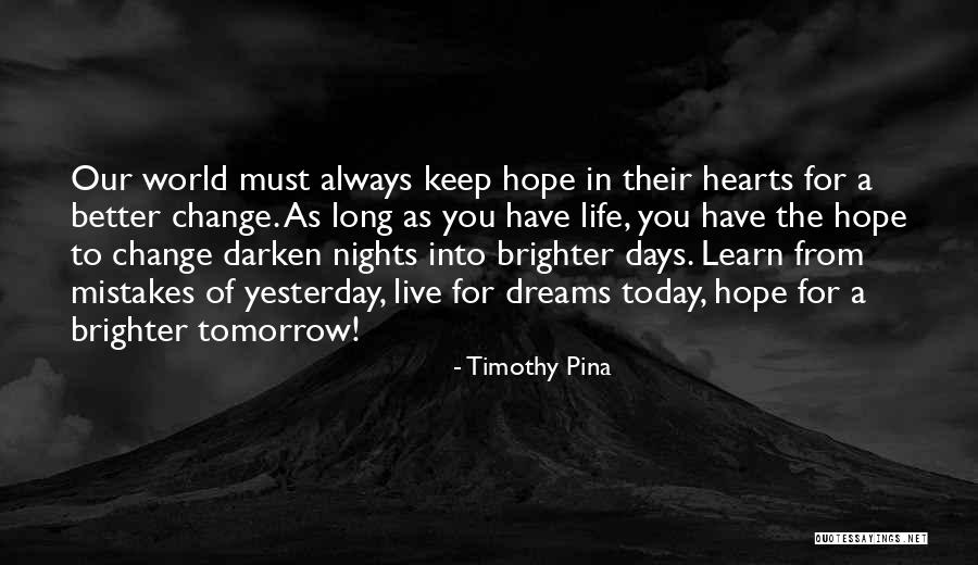 Have A Better Life Quotes By Timothy Pina