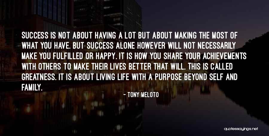 Have A Better Life Quotes By Tony Meloto