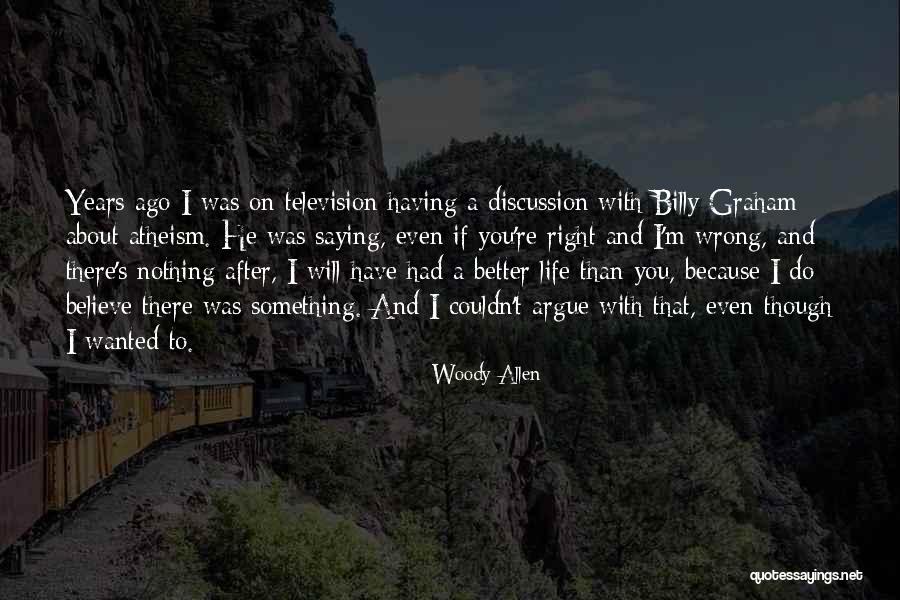Have A Better Life Quotes By Woody Allen Have A Better Life Quotes By Woody Allen