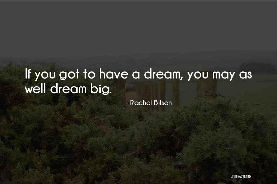 Have A Big Vision Quotes By Rachel Bilson Have A Big Vision Quotes By Rachel Bilson