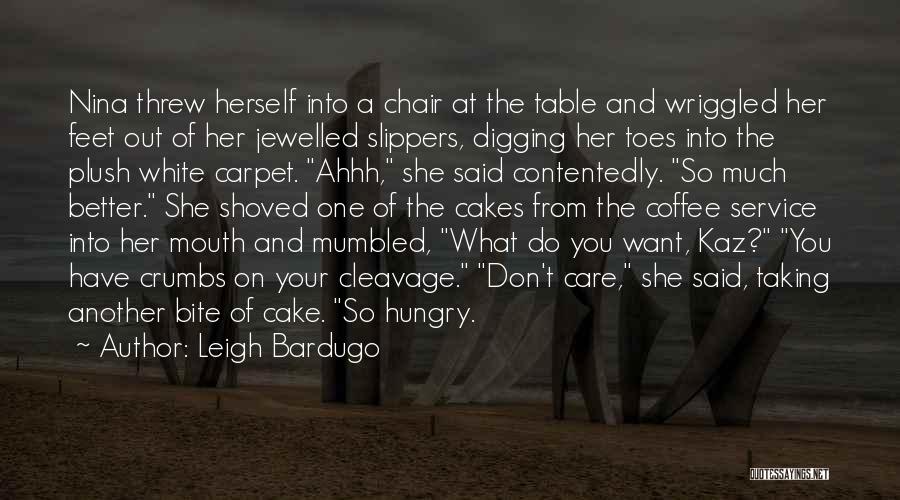 Have A Bite Quotes By Leigh Bardugo