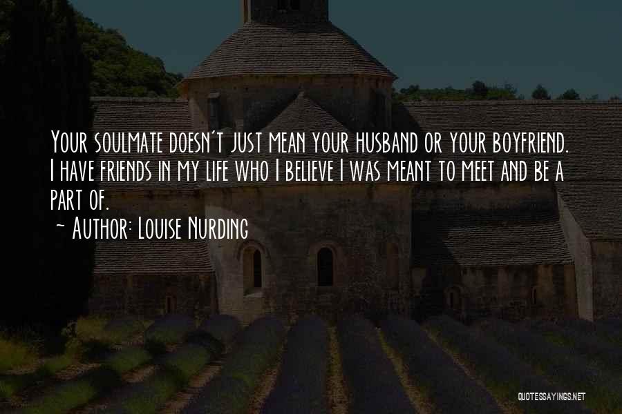 Have A Boyfriend Quotes By Louise Nurding