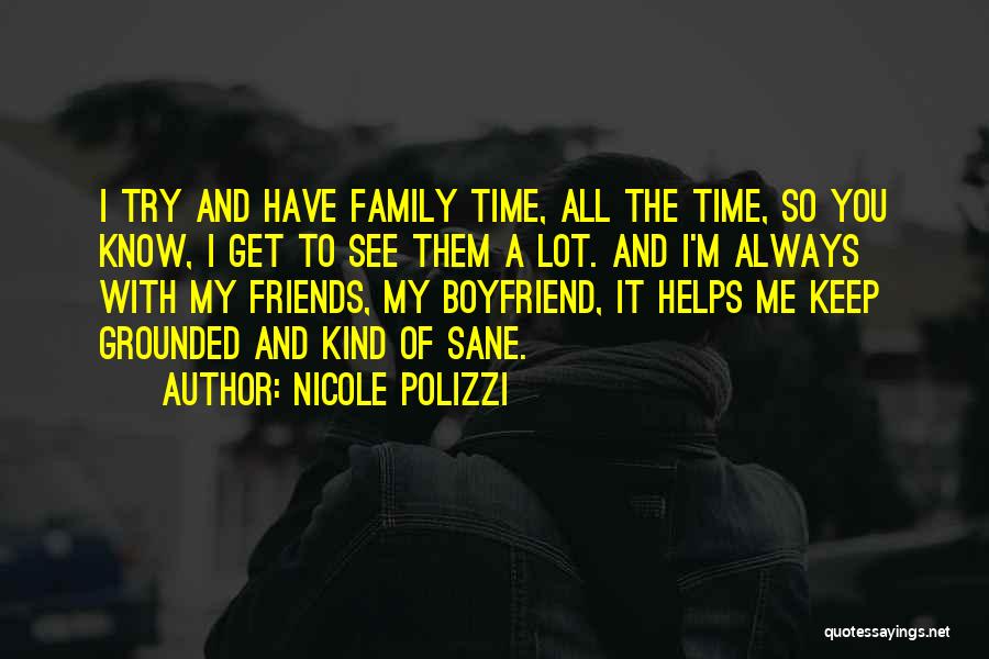 Have A Boyfriend Quotes By Nicole Polizzi