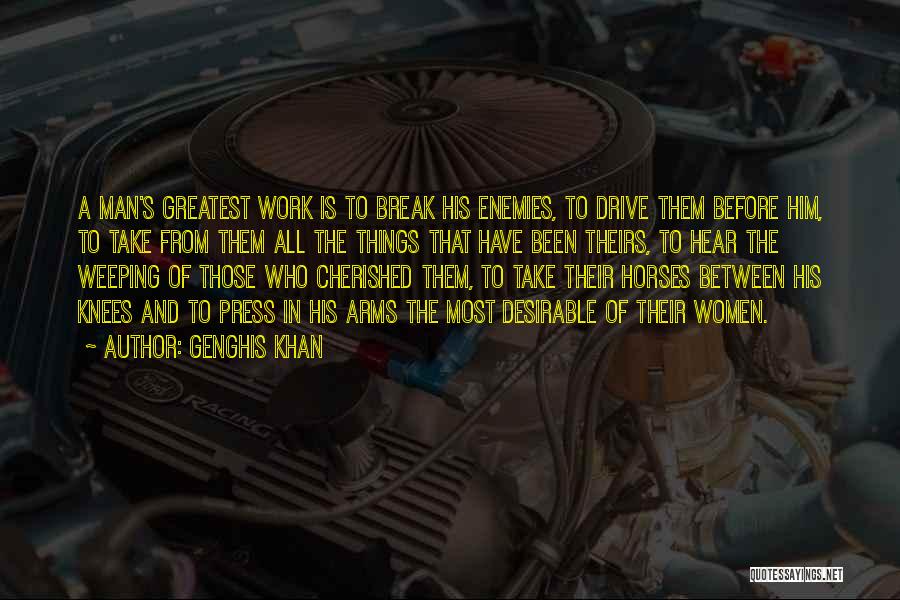 Have A Break From Work Quotes By Genghis Khan