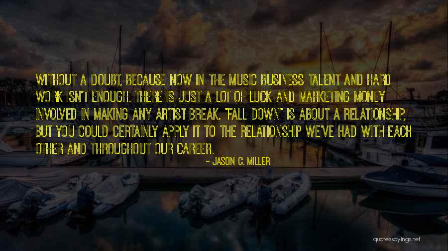 Have A Break From Work Quotes By Jason C. Miller