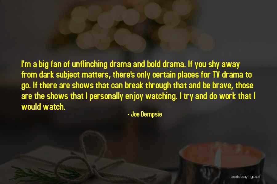 Have A Break From Work Quotes By Joe Dempsie Have A Break From Work Quotes By Joe Dempsie