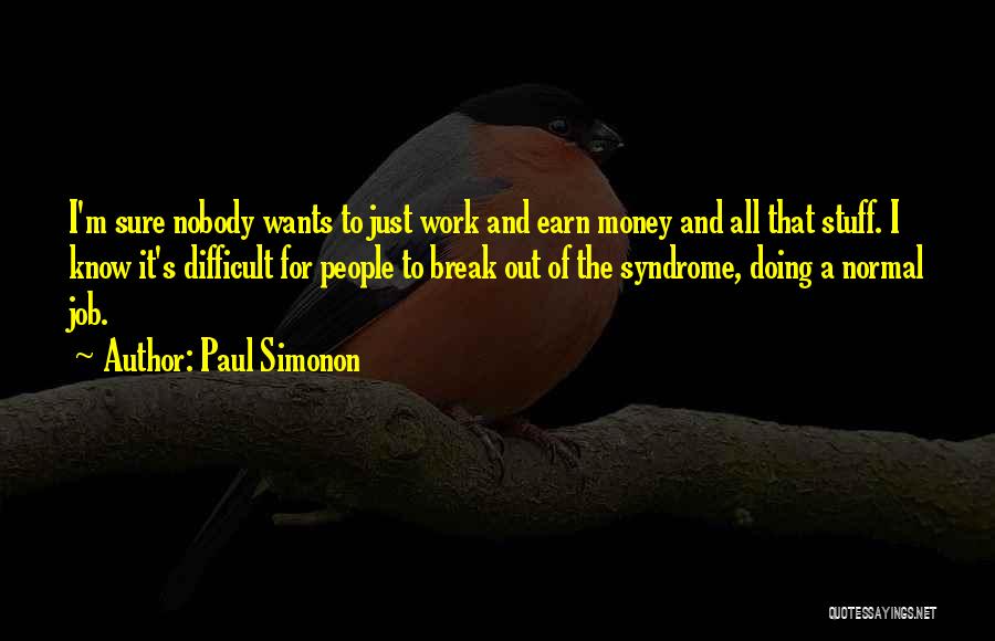 Have A Break From Work Quotes By Paul Simonon