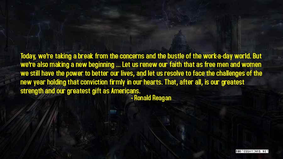 Have A Break From Work Quotes By Ronald Reagan