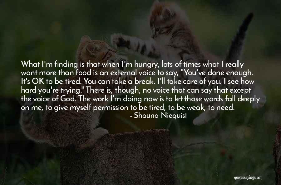 Have A Break From Work Quotes By Shauna Niequist